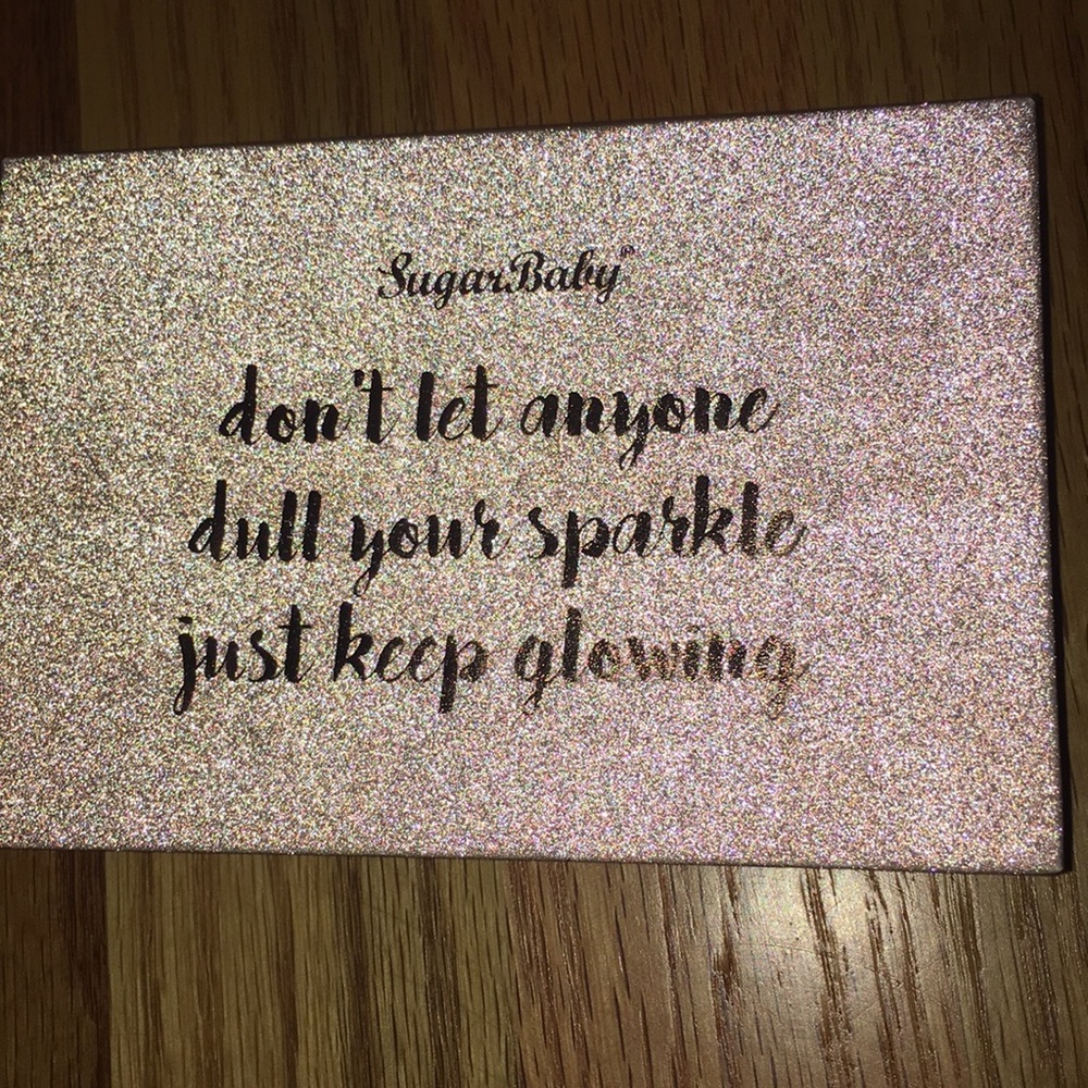 SugarBaby: don’t let anyone dull your sparkle...